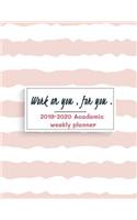 Work On You, For You 2019-2020 Academic Weekly Planner