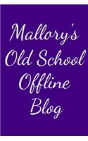 Mallory's Old School Offline Blog: Notebook / Journal / Diary - 6 x 9 inches (15,24 x 22,86 cm), 150 pages.