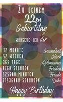Zu deinem 22en Geburtstag wünsche ich dir