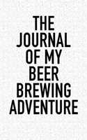 The Journal of My Beer Brewing Adventure