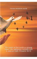 Christian Notebook Journal: The Name of the Lord Is a Strong Tower: The Righteous Runneth Into It, and Are Safe. Proverb 18:10