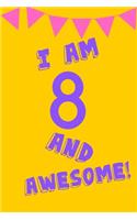 I Am 8 and Awesome!