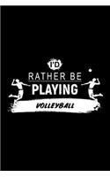 I'd Rather Be Playing Volleyball