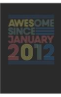 Awesome Since January 2012: Small Lined Notebook - Happy Birthday Gift or Happy Anniversary Gift Idea