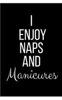 I Enjoy Naps And Manicures: Funny Slogan-Blank Lined Journal-120 Pages 6 x 9