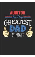 Auditor by Day, Greatest Dad by Night: 6x9 Funny Dot Grid Notebook or Journal for Co-Workers, Colleagues, Friends and Family Members who are Dads