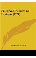 Preservatif Contre Le Papisme (1721)