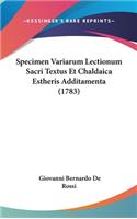 Specimen Variarum Lectionum Sacri Textus Et Chaldaica Estheris Additamenta (1783)