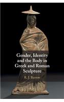 Gender, Identity and the Body in Greek and Roman Sculpture