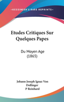 Etudes Critiques Sur Quelques Papes