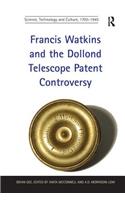 Francis Watkins and the Dollond Telescope Patent Controversy