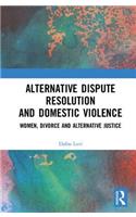 Alternative Dispute Resolution and Domestic Violence
