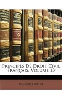 Principes de Droit Civil Francais, Volume 13: (French)