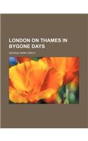 London on Thames in Bygone Days