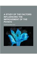 A Study of the Factors Influencing the Improvement of the Potato