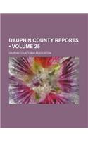 Dauphin County Reports (Volume 25)