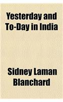 Yesterday and To-Day in India