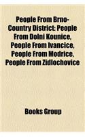 People from Brno-Country District: People from Dolni Kounice, People from Ivan Ice, People from Mod Ice, People from Idlochovice