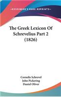 The Greek Lexicon Of Schrevelius Part 2 (1826)