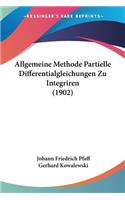 Allgemeine Methode Partielle Differentialgleichungen Zu Integriren (1902)