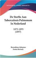 De Sterfte Aan Tuberculosis Pulmonum In Nederland