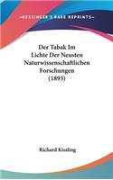 Der Tabak Im Lichte Der Neusten Naturwissenschaftlichen Forschungen (1893)