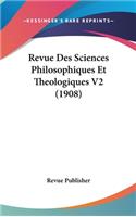 Revue Des Sciences Philosophiques Et Theologiques V2 (1908)