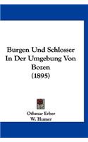 Burgen Und Schlosser in Der Umgebung Von Bozen (1895)