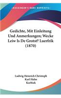 Gedichte, Mit Einleitung Und Anmerkungen; Wecke Leiw Is De Grotst? Luerfrik (1870)