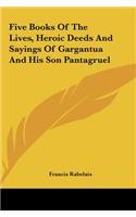 Five Books Of The Lives, Heroic Deeds And Sayings Of Gargantua And His Son Pantagruel: (English)