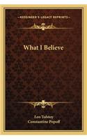 What I Believe