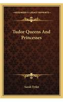 Tudor Queens and Princesses