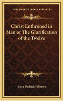 Christ Enthroned in Man or The Glorification of the Twelve