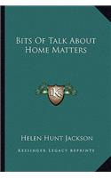 Bits Of Talk About Home Matters: (English)