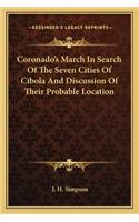 Coronado's March In Search Of The Seven Cities Of Cibola And Discussion Of Their Probable Location