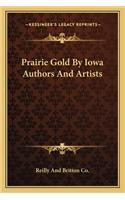 Prairie Gold by Iowa Authors and Artists