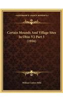 Certain Mounds And Village Sites In Ohio V2 Part 3 (1916)