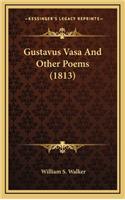 Gustavus Vasa and Other Poems (1813)