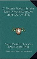 C. Valeri Flacci Setini Balbi Argonauticon Libri Octo (1871)