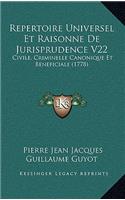 Repertoire Universel Et Raisonne De Jurisprudence V22