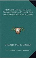 Resultat Des Assemblees Provinciales, A L'Usage Des Etats D'Une Province (1788)