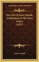 The Life Of Enos Nuttall, Archbishop Of The West Indies (1922)