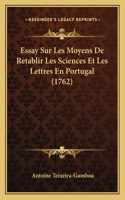 Essay Sur Les Moyens De Retablir Les Sciences Et Les Lettres En Portugal (1762)