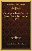 Correspondance Secrete Entre Ninon De Lenclos (1805)
