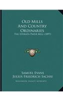 Old Mills And Country Ordinaries