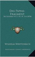 Papias-Fragment: Bei Eusebius H. E. III, 39, 3-4 (1874)