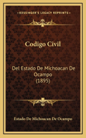 Codigo Civil: Del Estado De Michoacan De Ocampo (1895)