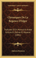 Chroniques De La Regence D'Alger