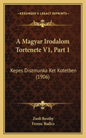 A Magyar Irodalom Tortenete V1, Part 1