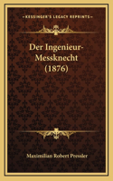 Der Ingenieur-Messknecht (1876)